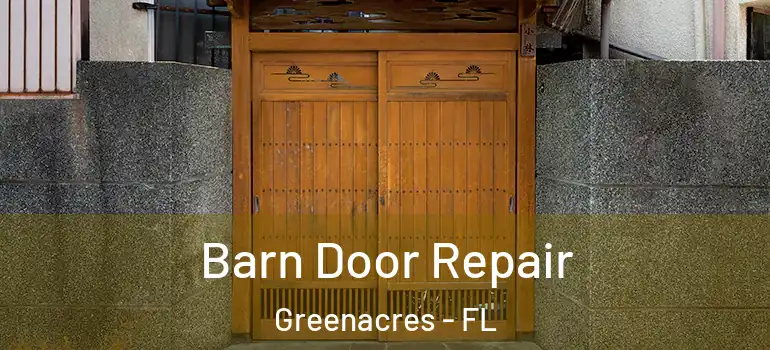  Barn Door Repair Greenacres - FL