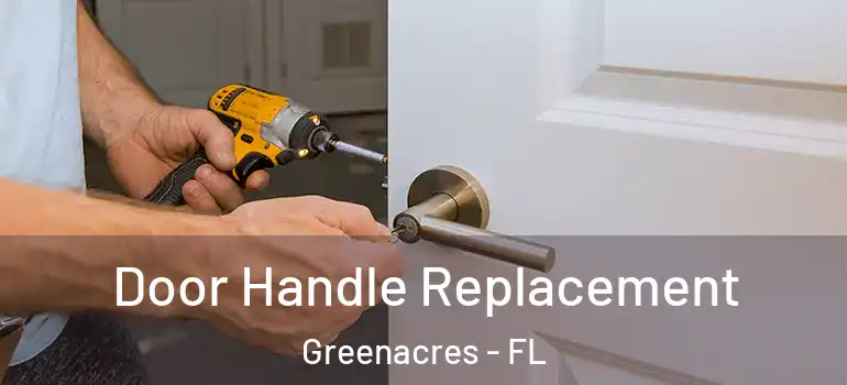  Door Handle Replacement Greenacres - FL