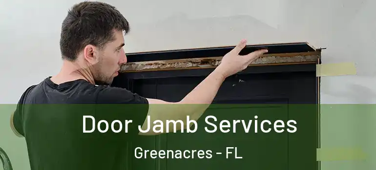  Door Jamb Services Greenacres - FL
