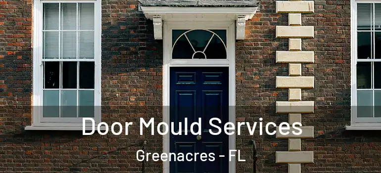  Door Mould Services Greenacres - FL