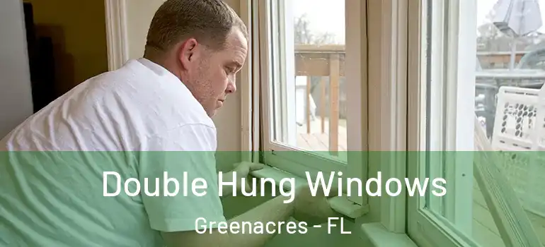  Double Hung Windows Greenacres - FL