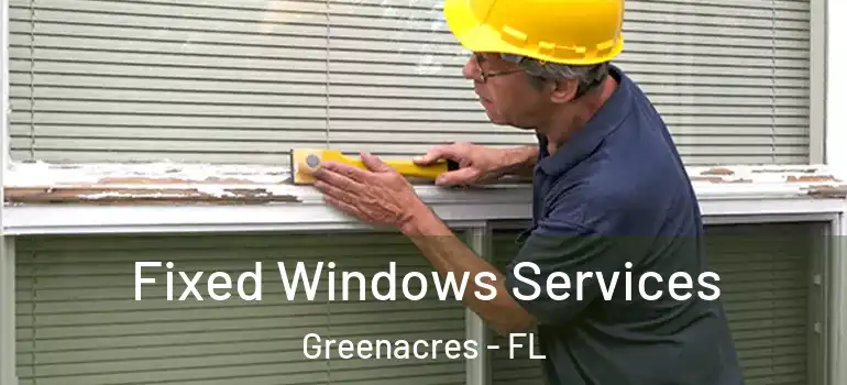  Fixed Windows Services Greenacres - FL
