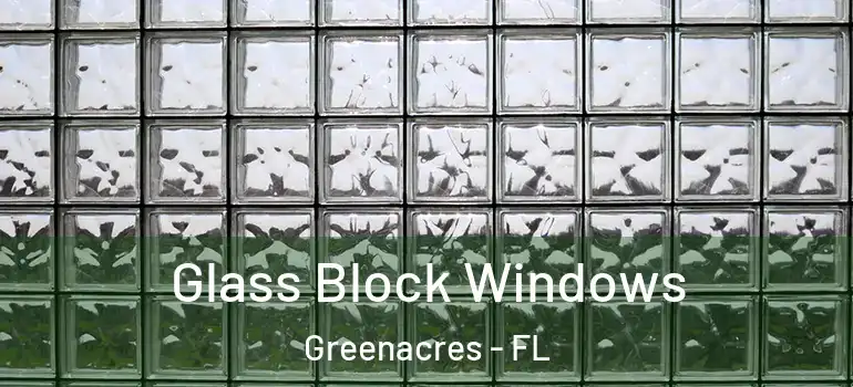  Glass Block Windows Greenacres - FL