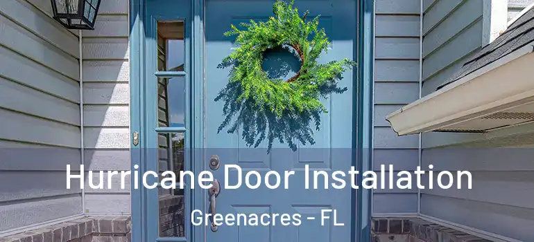  Hurricane Door Installation Greenacres - FL