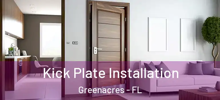  Kick Plate Installation Greenacres - FL