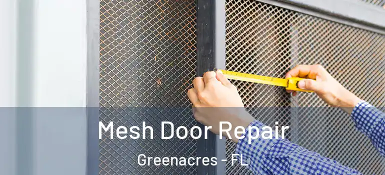  Mesh Door Repair Greenacres - FL
