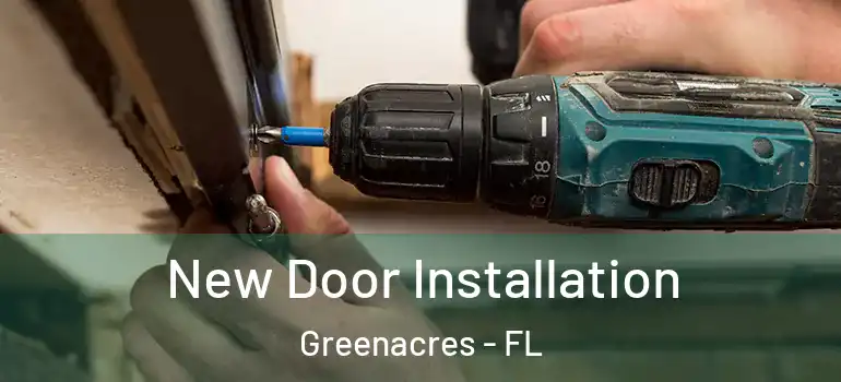  New Door Installation Greenacres - FL
