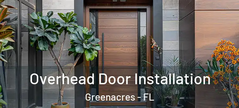  Overhead Door Installation Greenacres - FL