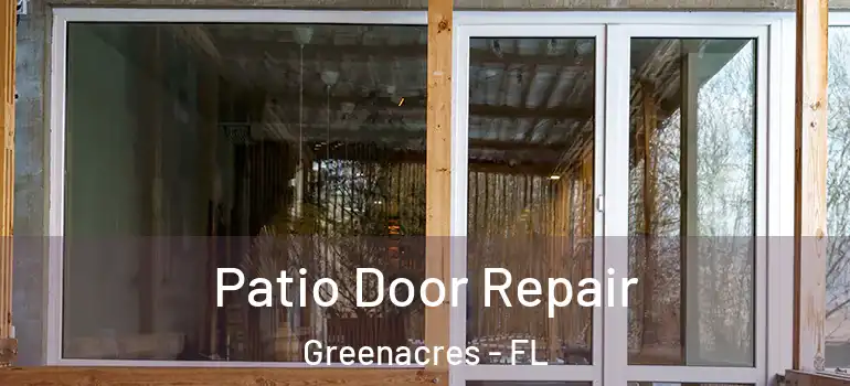  Patio Door Repair Greenacres - FL