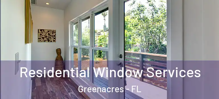  Residential Window Services Greenacres - FL