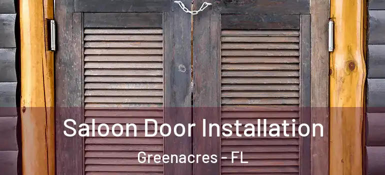  Saloon Door Installation Greenacres - FL