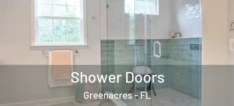  Shower Doors Greenacres - FL