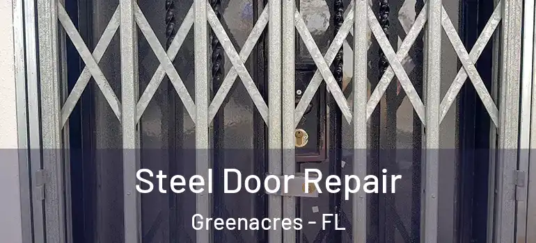  Steel Door Repair Greenacres - FL
