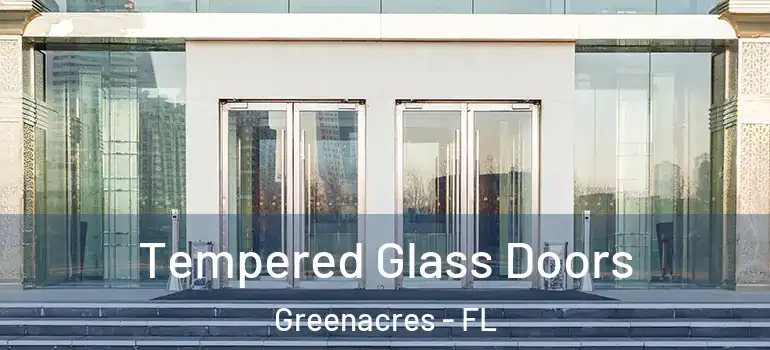  Tempered Glass Doors Greenacres - FL