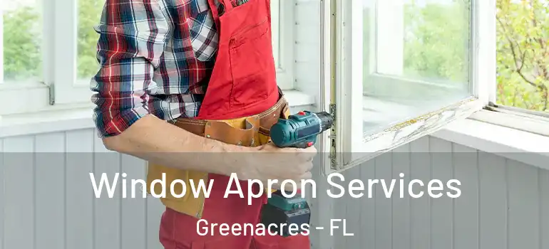  Window Apron Services Greenacres - FL