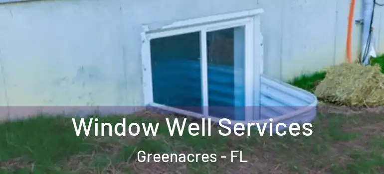  Window Well Services Greenacres - FL